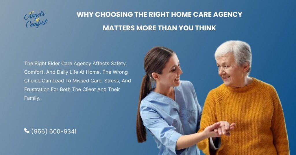 Why Choosing the Right Home Care Agency Matters More Than You Think